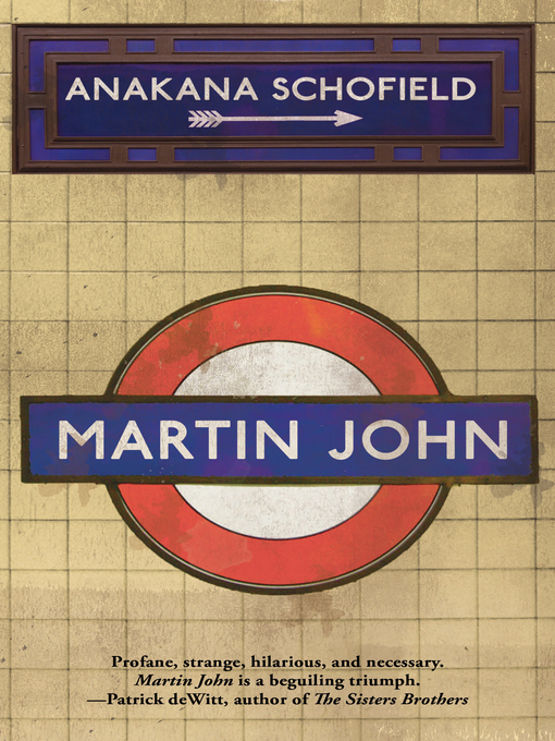 Détails du titre pour Martin John par Anakana Schofield - Disponible